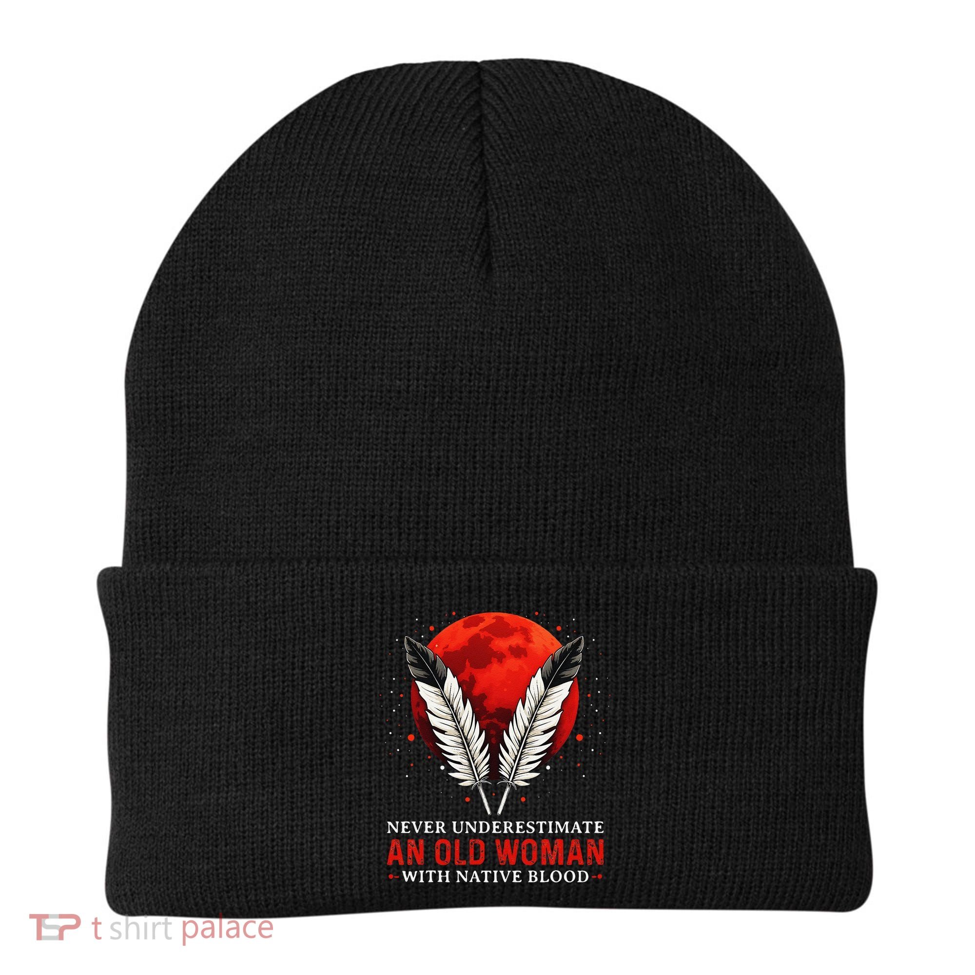 Never Underestimate An Old Woman With Native Blood American Beanie