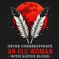 Never Underestimate An Old Woman With Native Blood American Polo thumb 3