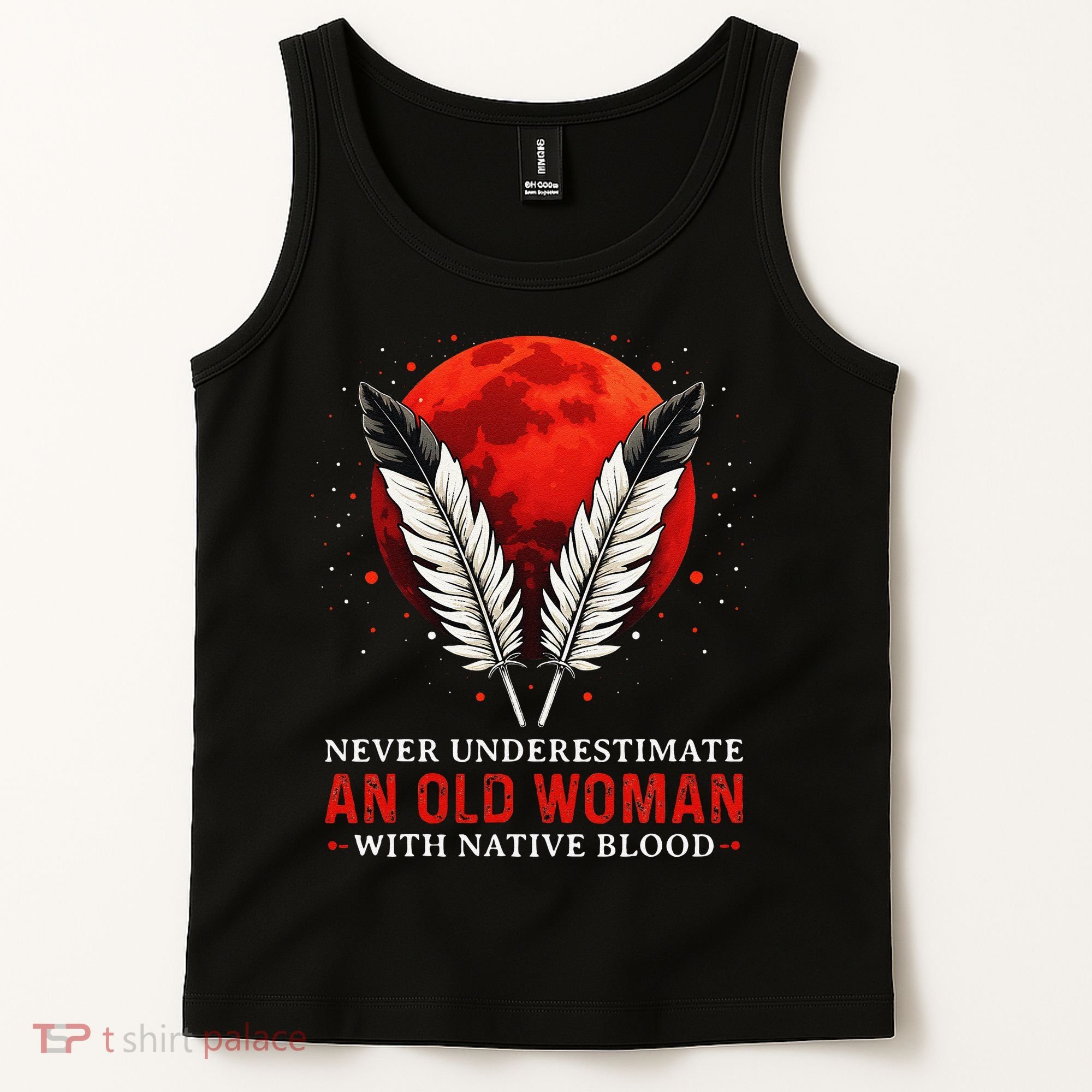 Never Underestimate An Old Woman With Native Blood American Tank Top