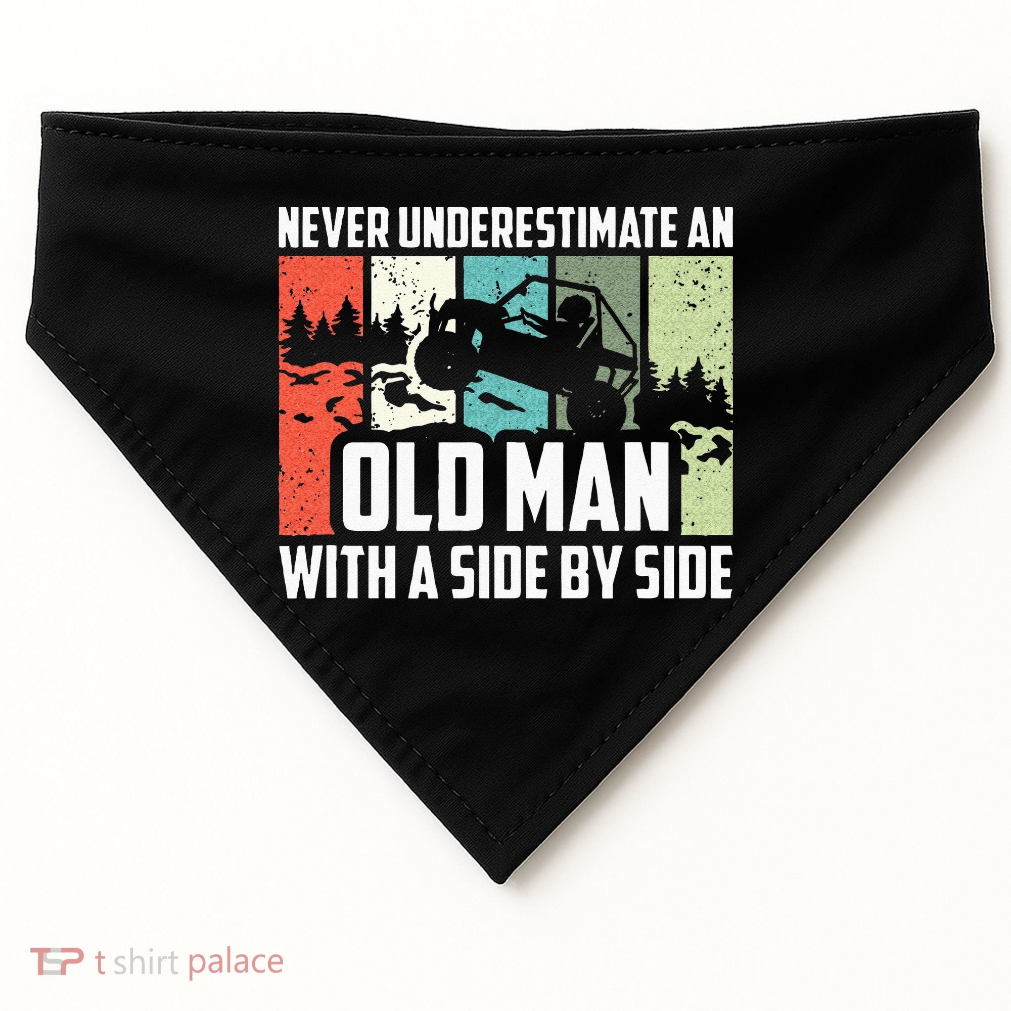 Never Underestimate An Old Man With A Side By Side UTV USA-Made Doggie Bandana