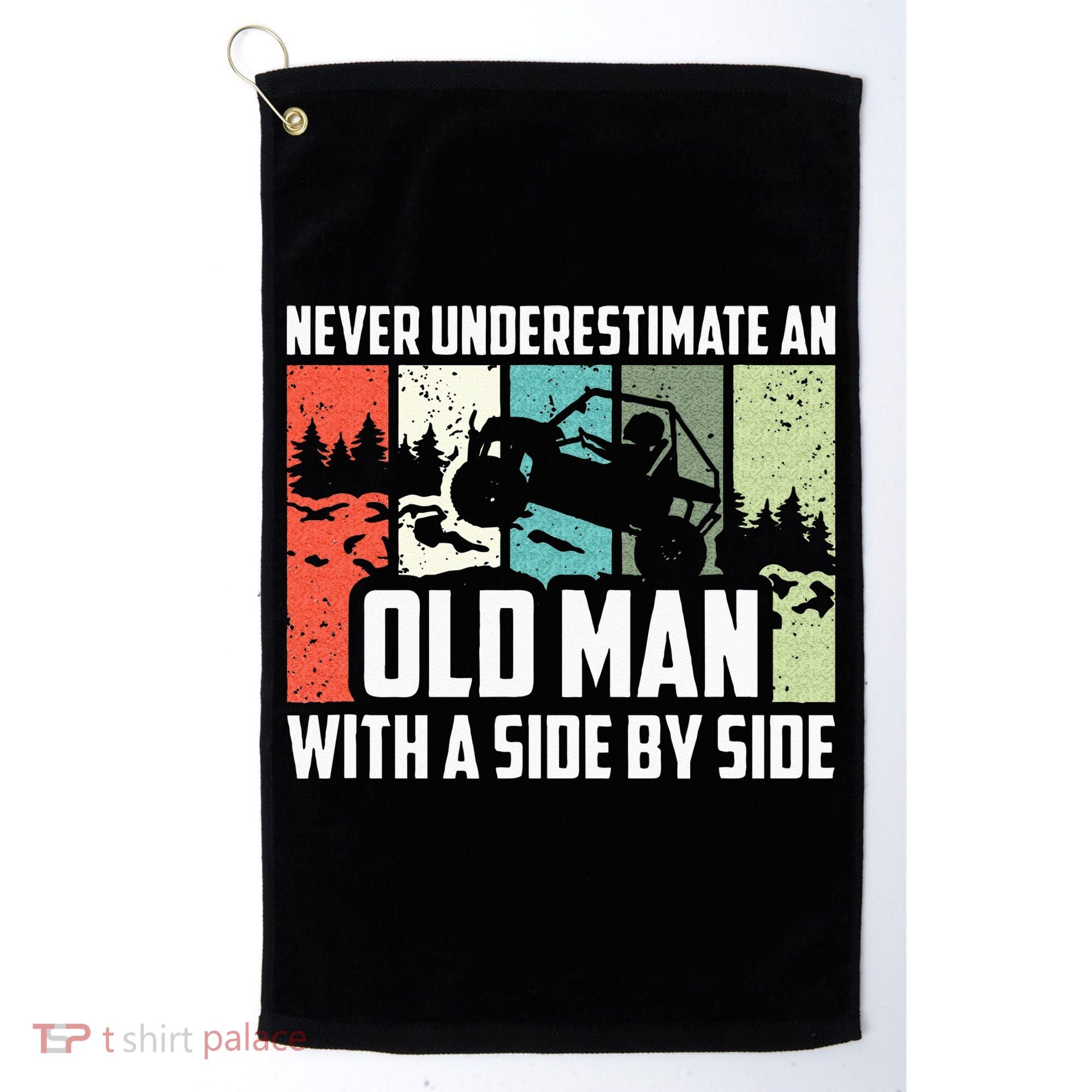 Never Underestimate An Old Man With A Side By Side UTV Golf Towel