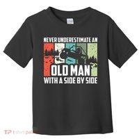 Never Underestimate An Old Man With A Side By Side UTV Toddler T-Shirt thumb 0