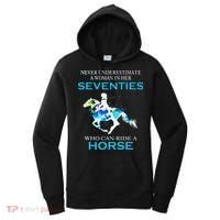 Never Underestimate A Woman In Her Seventies Ride A Horse Women's Hoodie thumb 0