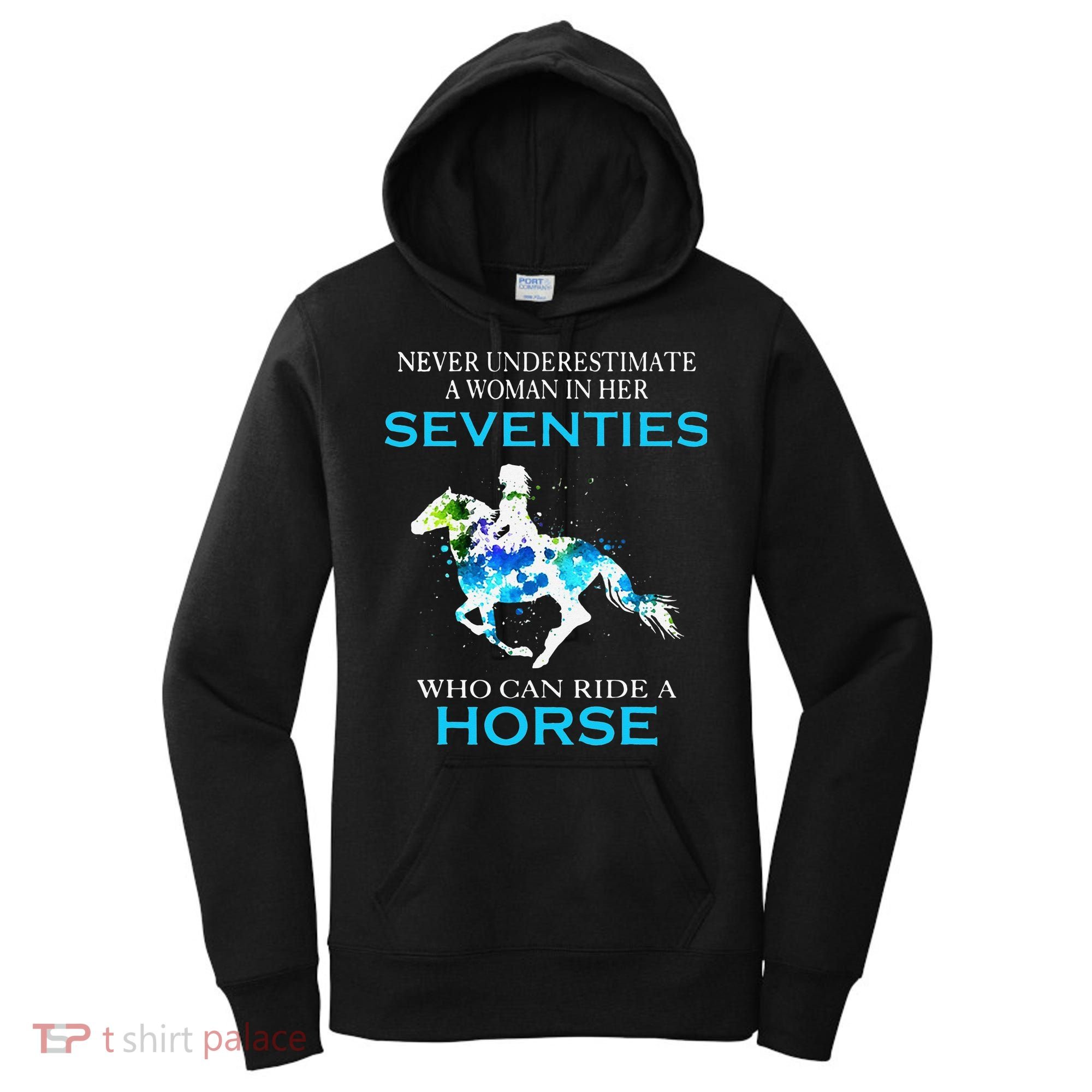 Never Underestimate A Woman In Her Seventies Ride A Horse Women's Hoodie