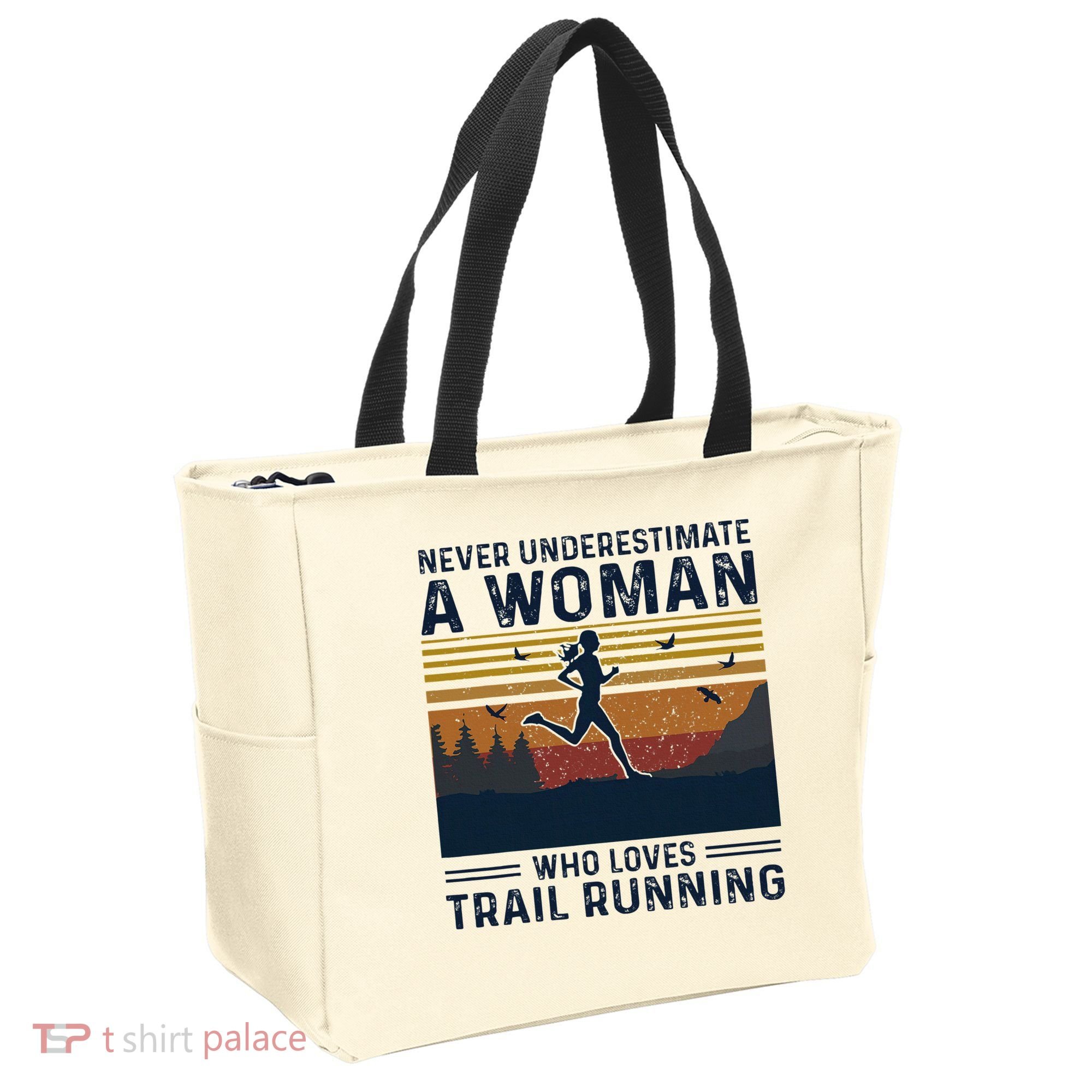 Never Underestimate A Woman Who Loves Trail Running Tote Bag