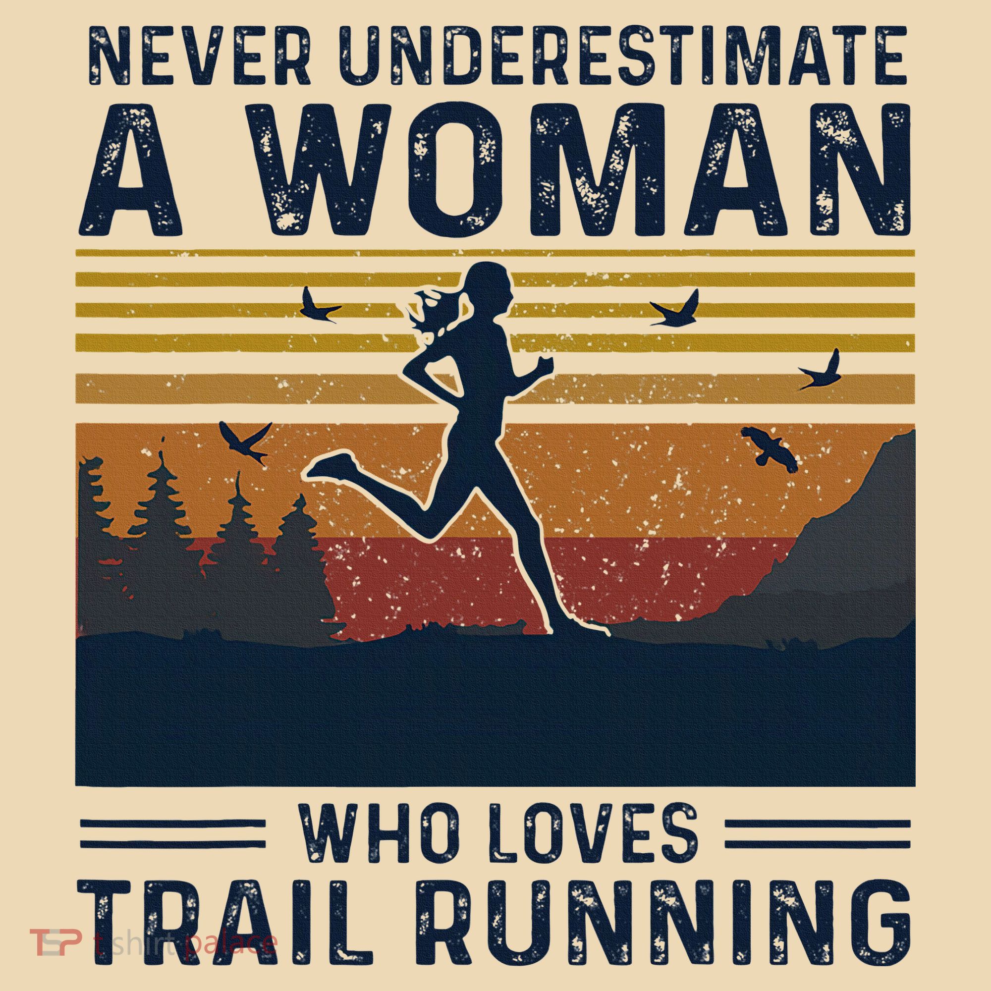 Never Underestimate A Woman Who Loves Trail Running Tote Bag