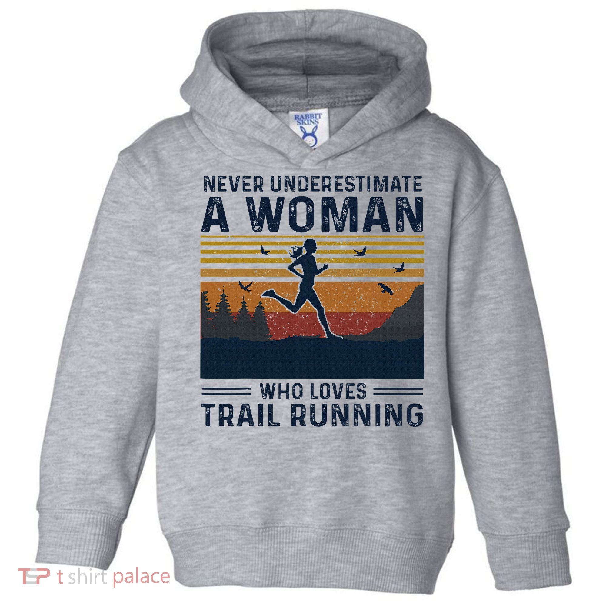 Never Underestimate A Woman Who Loves Trail Running Toddler Hoodie