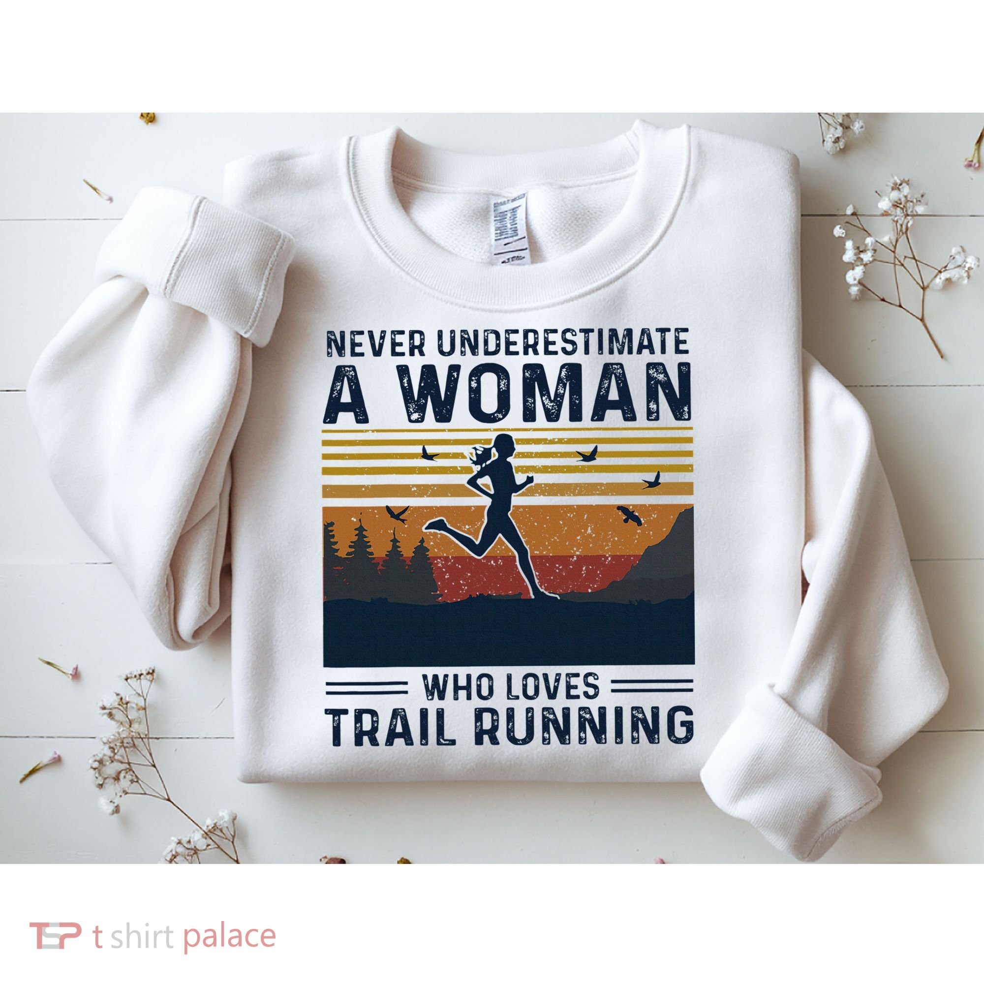 Never Underestimate A Woman Who Loves Trail Running Sweatshirt