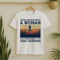 Never Underestimate A Woman Who Loves Trail Running T-Shirt thumb 2