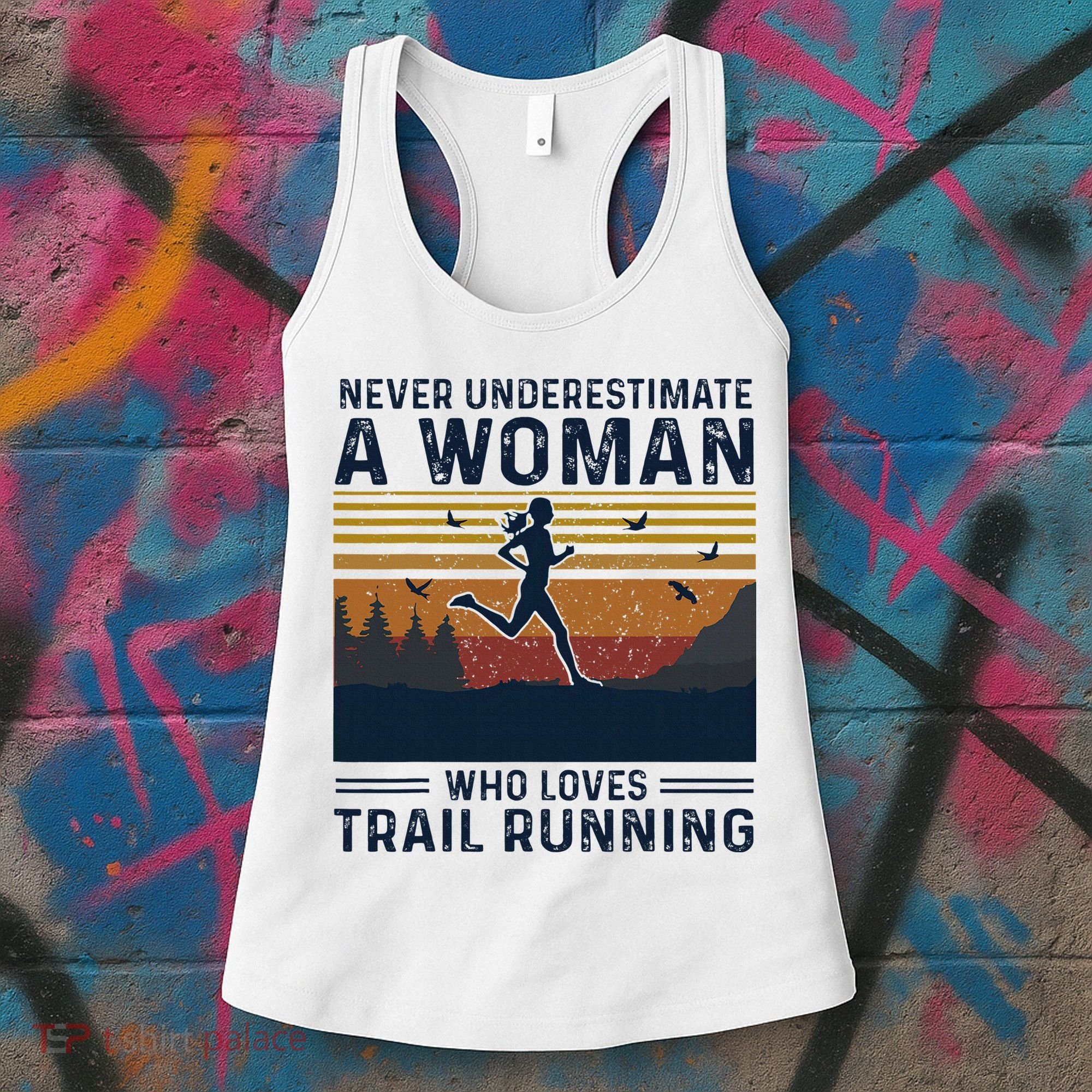 Never Underestimate A Woman Who Loves Trail Running Women's Tank Top