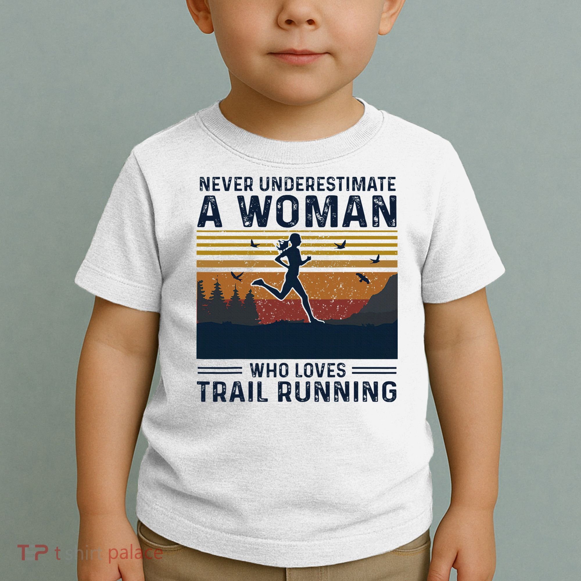 Never Underestimate A Woman Who Loves Trail Running Toddler T-Shirt