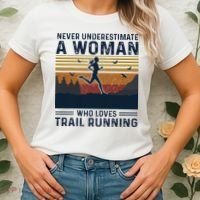 Never Underestimate A Woman Who Loves Trail Running Women's T-Shirt thumb 2