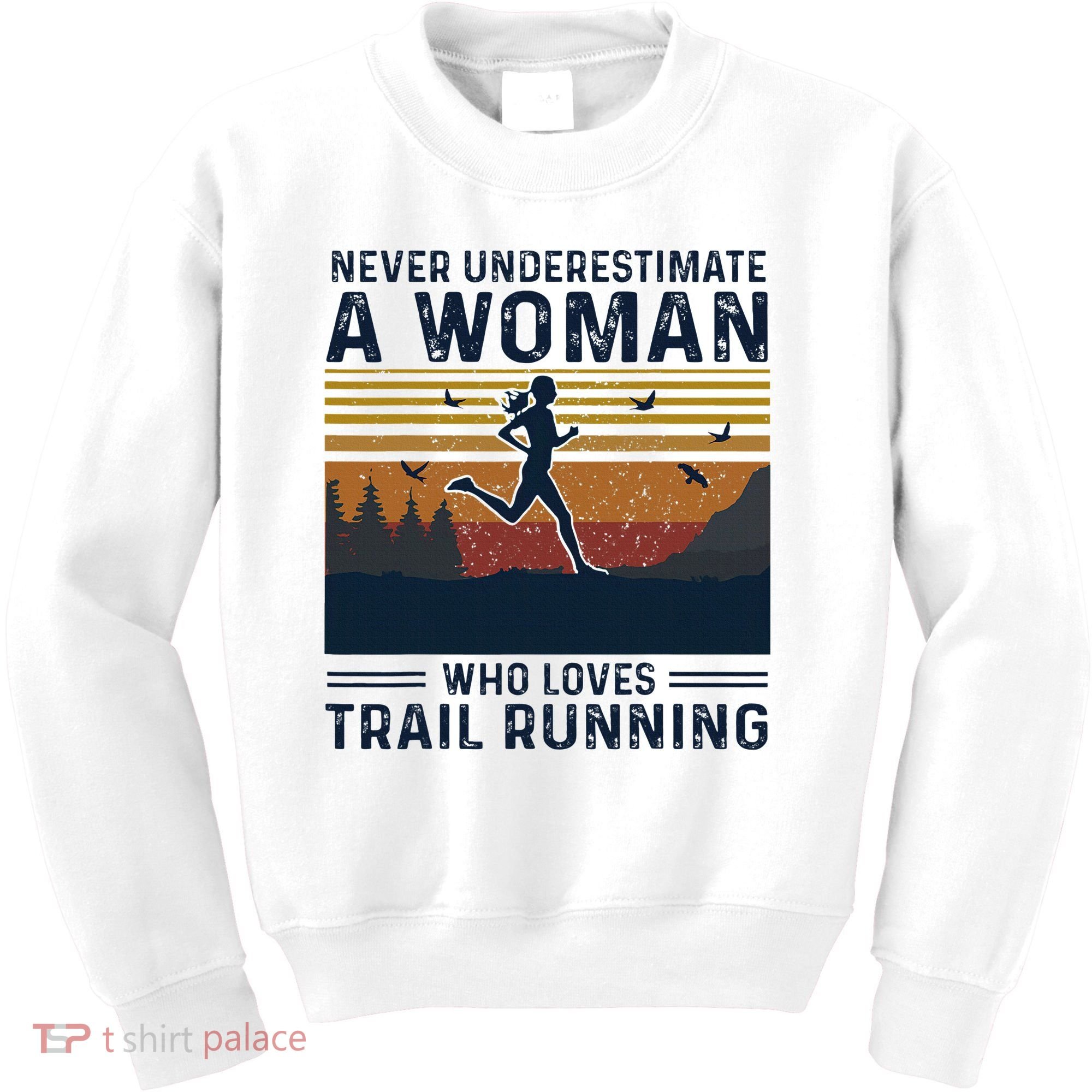 Never Underestimate A Woman Who Loves Trail Running Kids Sweatshirt