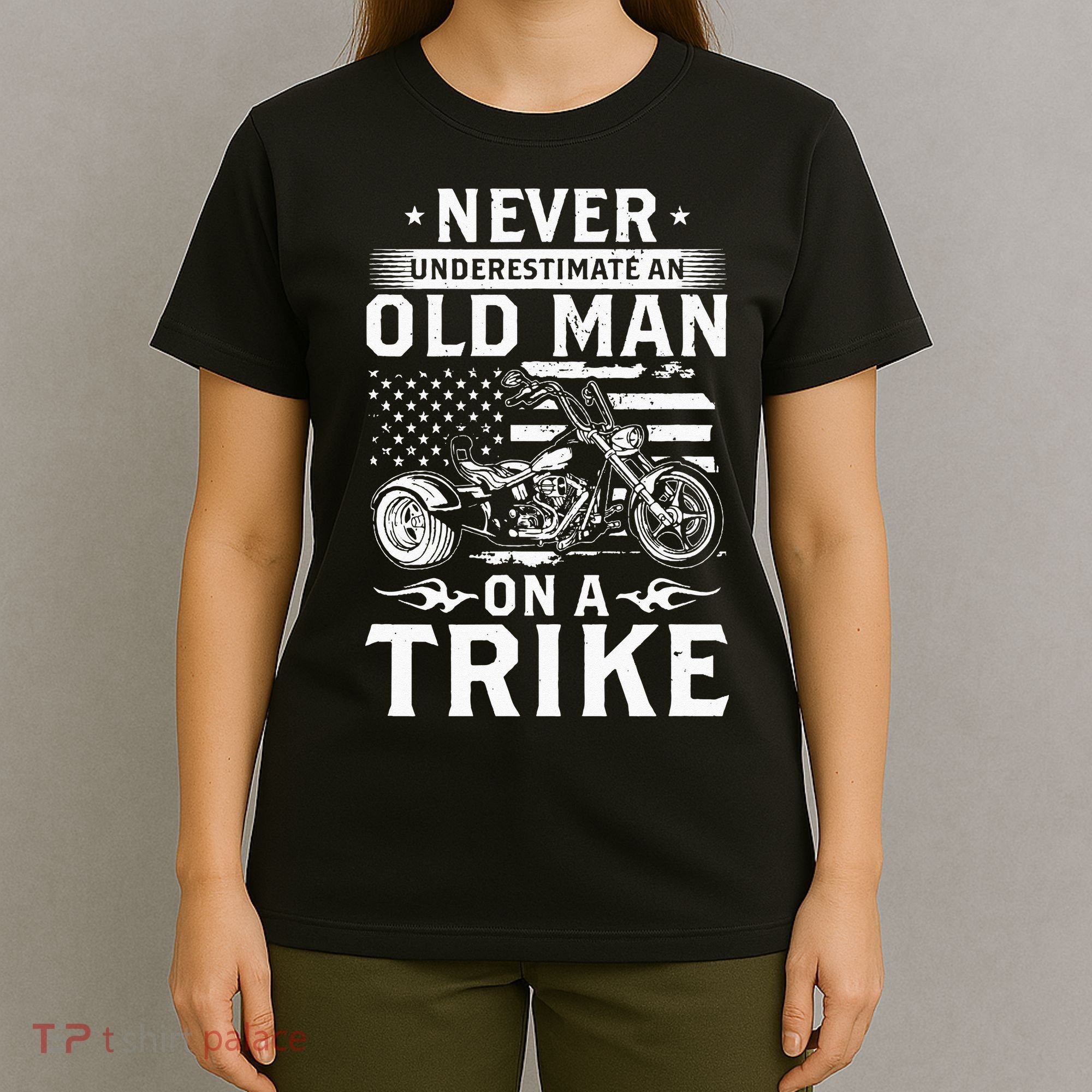 Never Underestimate An Old Man On A Trike Trike Triker T-Shirt
