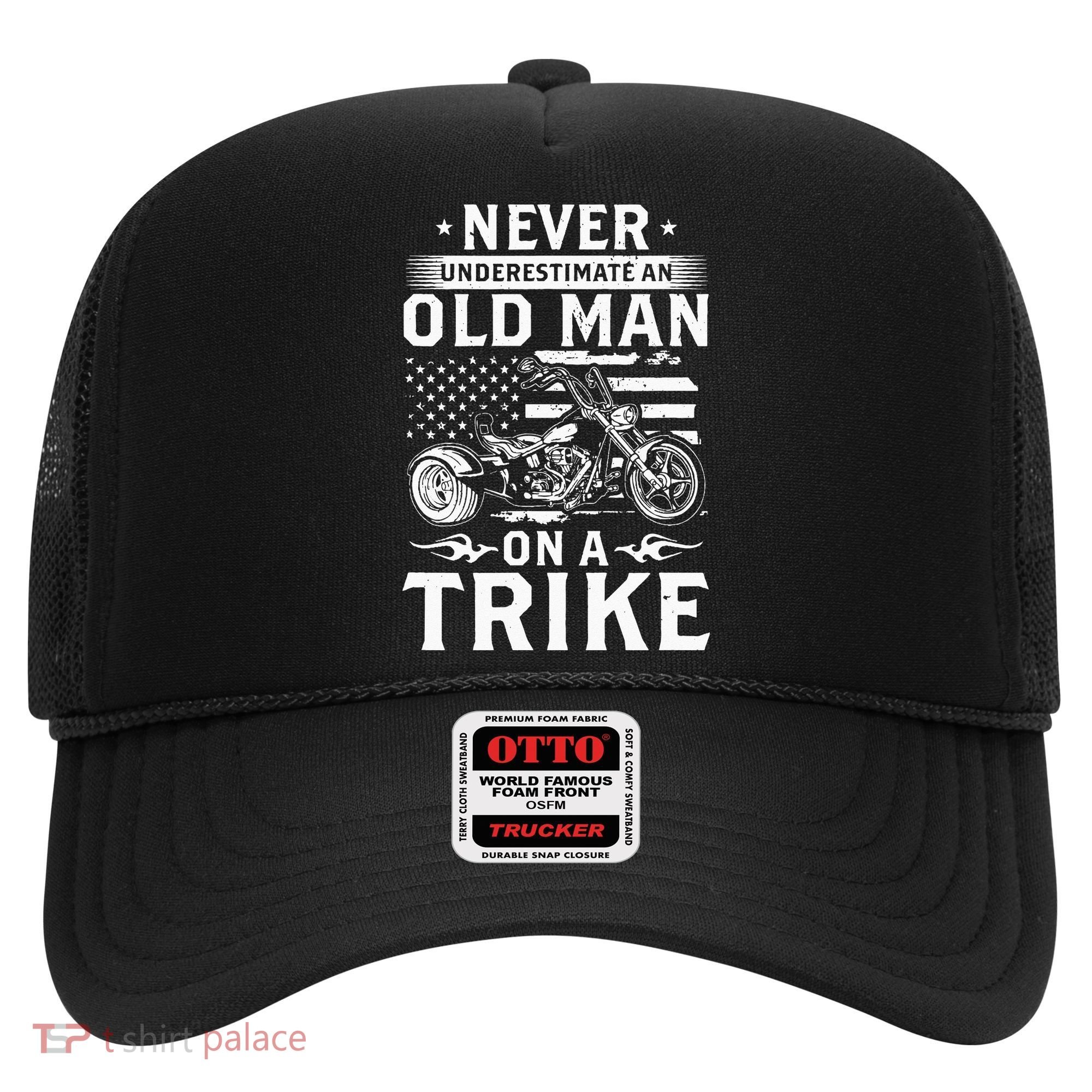 Never Underestimate An Old Man On A Trike Trike Triker Hat