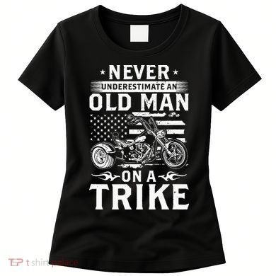 Never Underestimate An Old Man On A Trike Trike Triker Women's T-Shirt