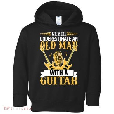 Never Underestimate An Old Man With A Guitar Guitarist  Toddler Hoodie