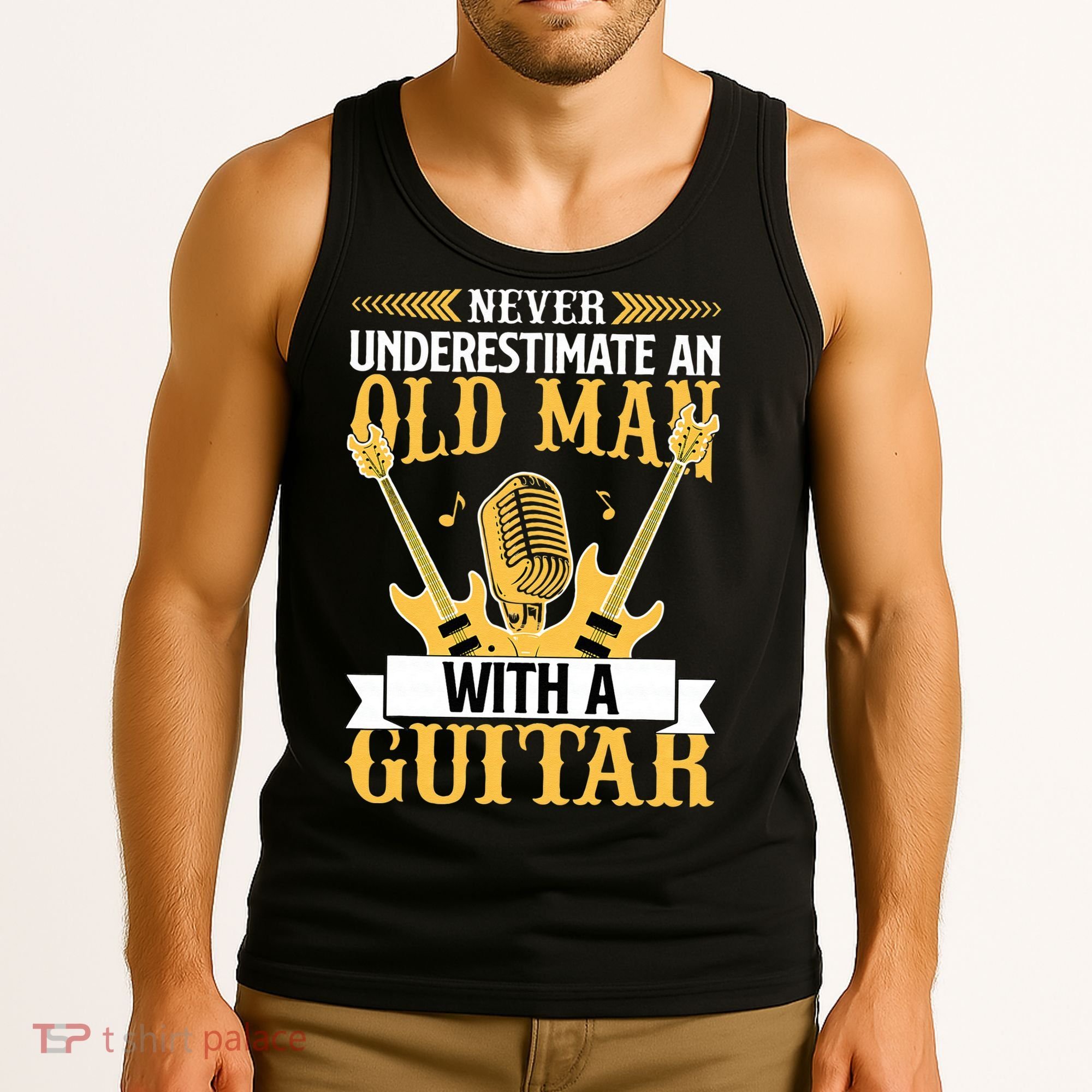 Never Underestimate An Old Man With A Guitar Guitarist  Tank Top