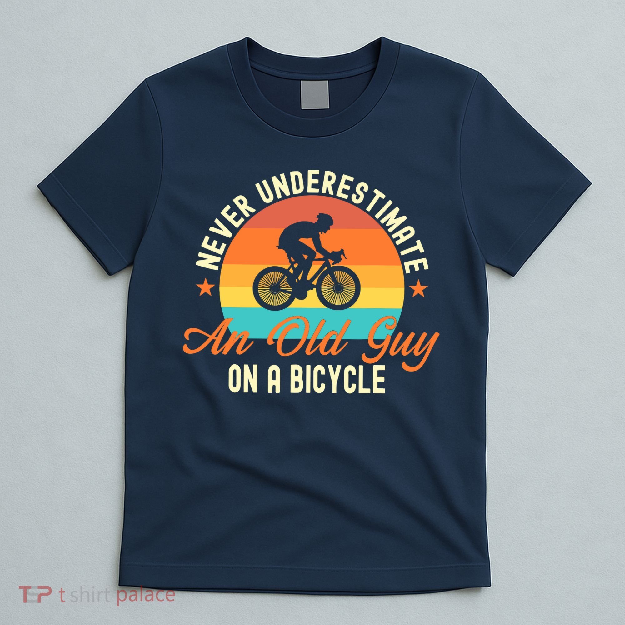 Never Underestimate An Old Guy On A Bicycle Cycling T-Shirt