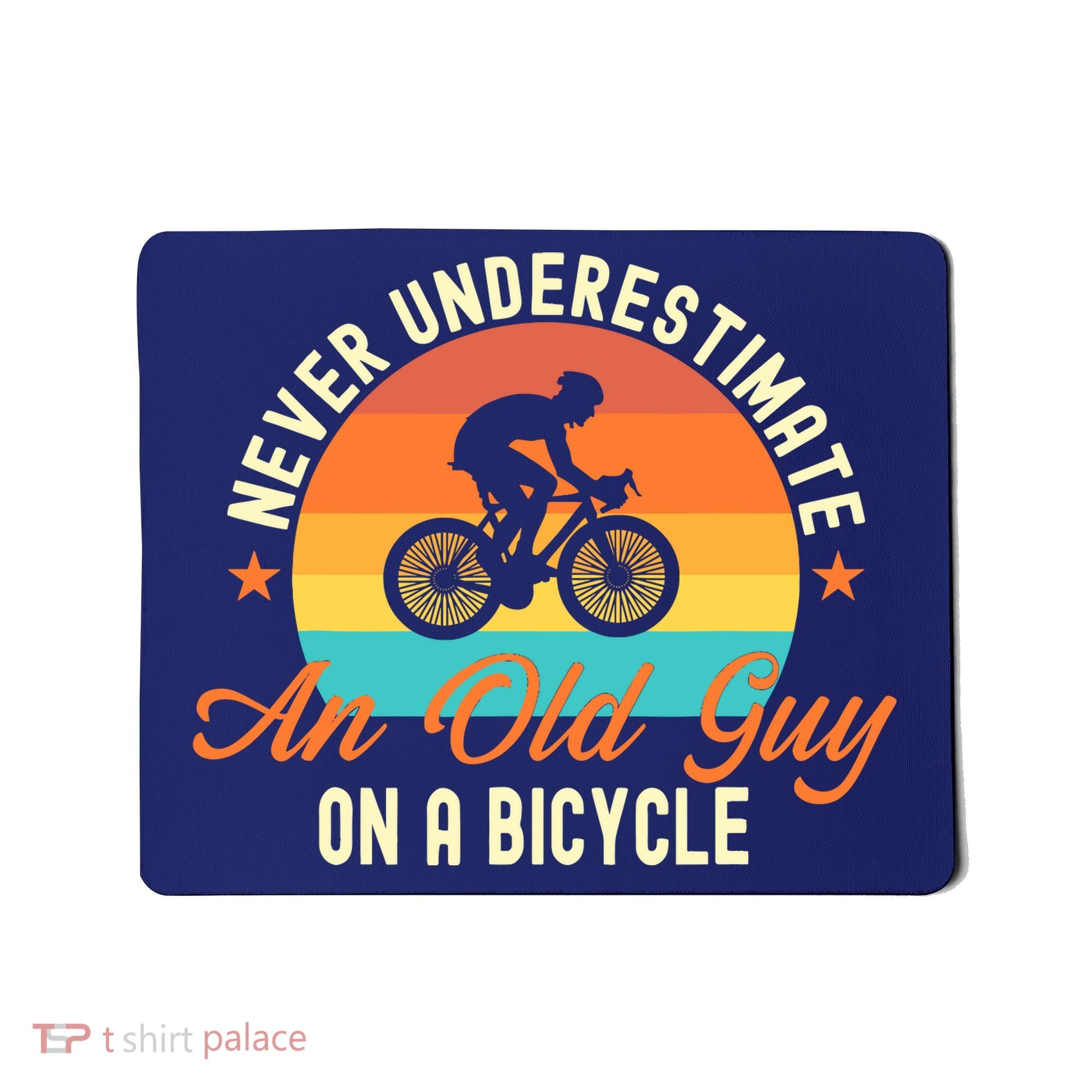 Never Underestimate An Old Guy On A Bicycle Cycling Mousepad