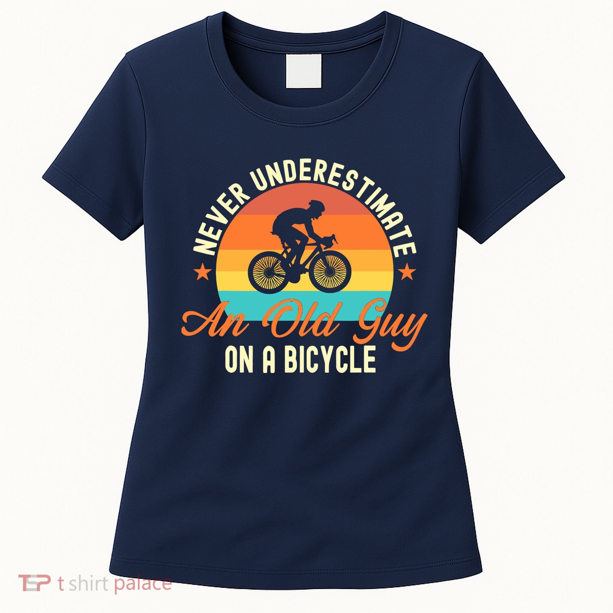 Never Underestimate An Old Guy On A Bicycle Cycling Women's T-Shirt