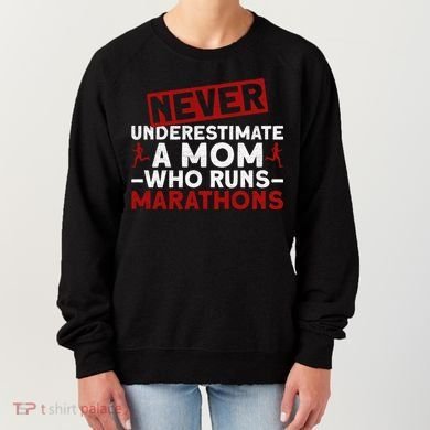 Never Underestimate A Mom Who Runs Marathons Gift Women's Sweatshirt