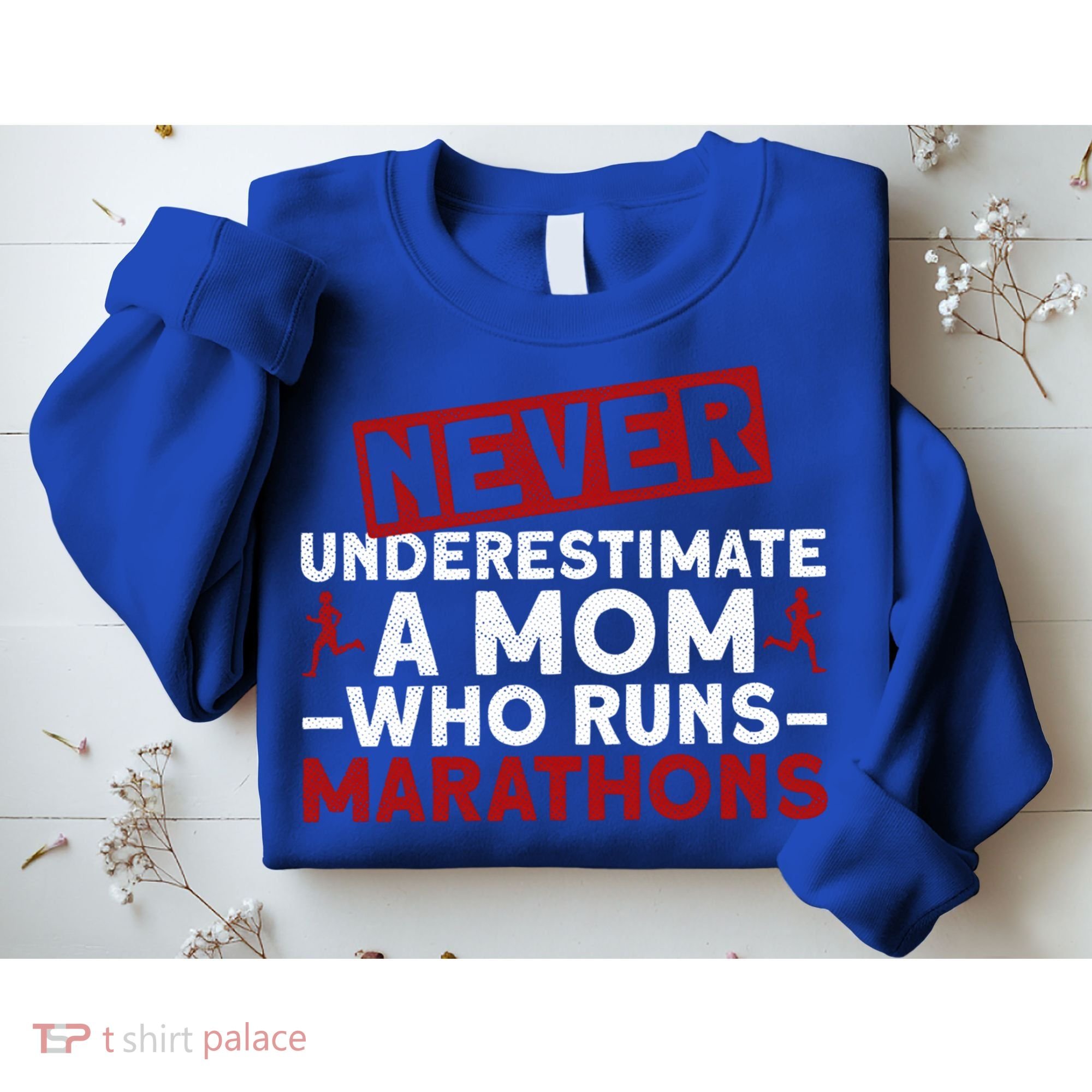 Never Underestimate A Mom Who Runs Marathons Gift Sweatshirt