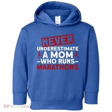 Never Underestimate A Mom Who Runs Marathons Gift Toddler Hoodie