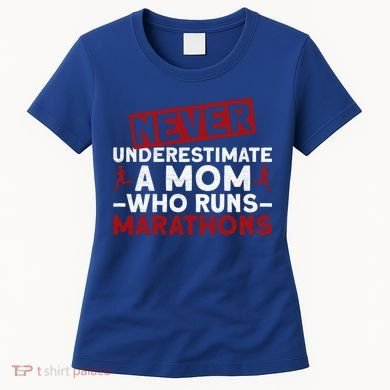Never Underestimate A Mom Who Runs Marathons Gift Women's T-Shirt
