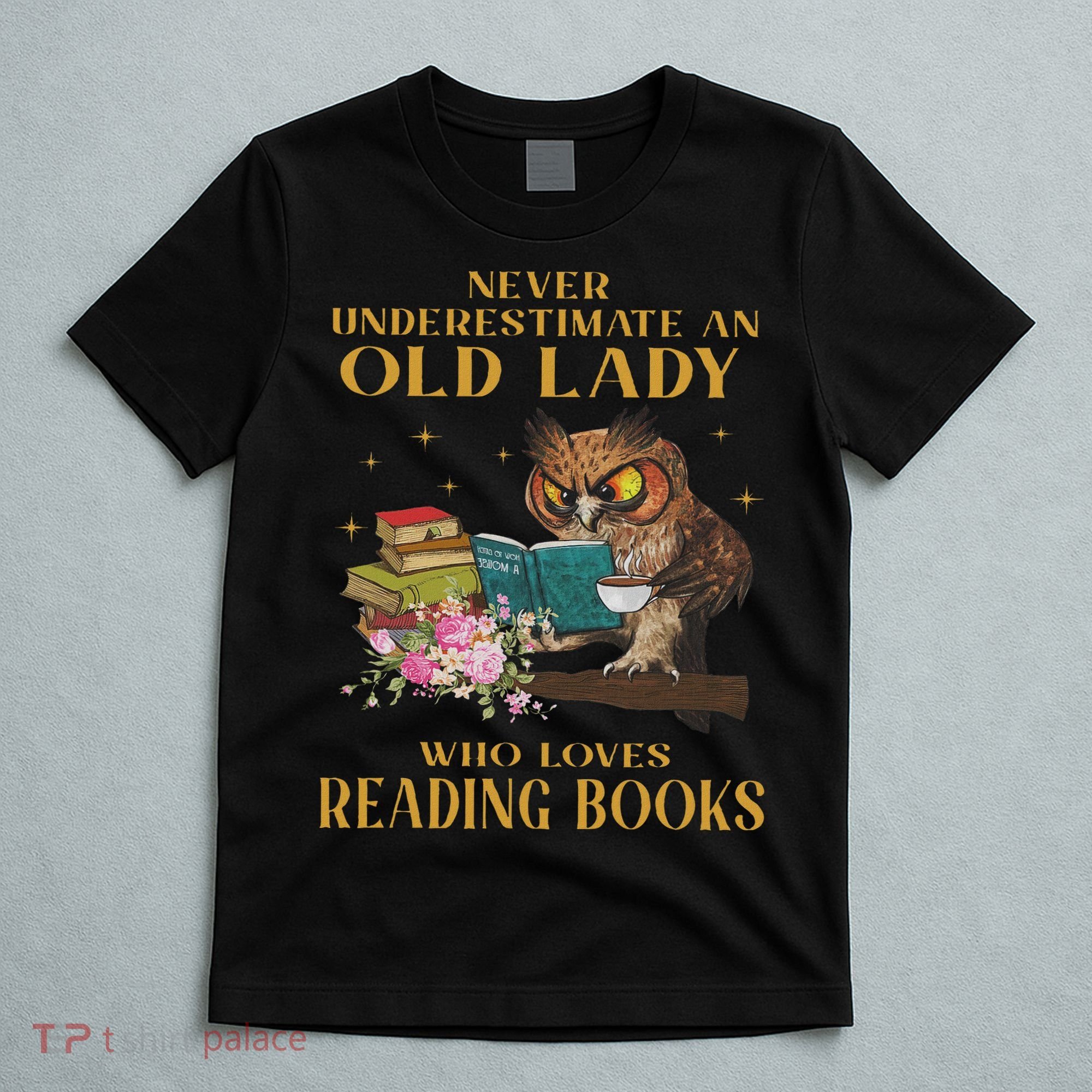 Never Underestimate An Old Lady Who Loves Reading Book Owl T-Shirt
