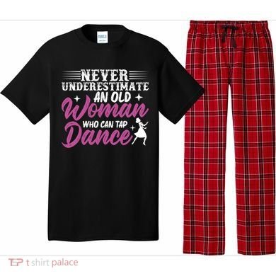 Never Underestimate An Old Who Can Tap Dance Dancer Great Gift Pajama Set