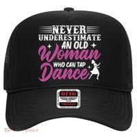 Never Underestimate An Old Who Can Tap Dance Dancer Great Gift Hat thumb 0