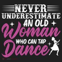 Never Underestimate An Old Who Can Tap Dance Dancer Great Gift Hat thumb 2
