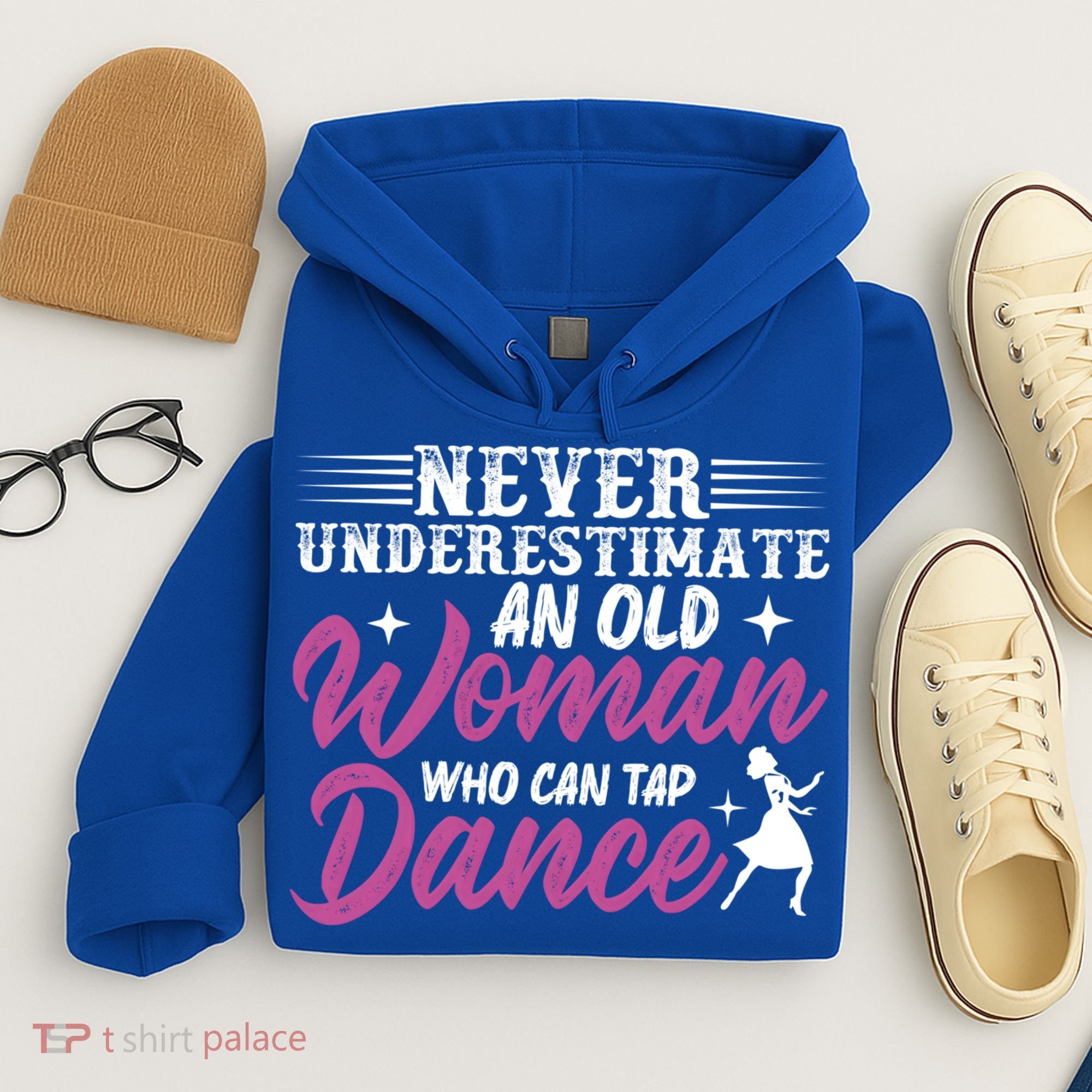 Never Underestimate An Old Who Can Tap Dance Dancer Great Gift Hoodie