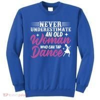 Never Underestimate An Old Who Can Tap Dance Dancer Great Gift Sweatshirt thumb 0