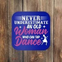 Never Underestimate An Old Who Can Tap Dance Dancer Great Gift Coaster thumb 0