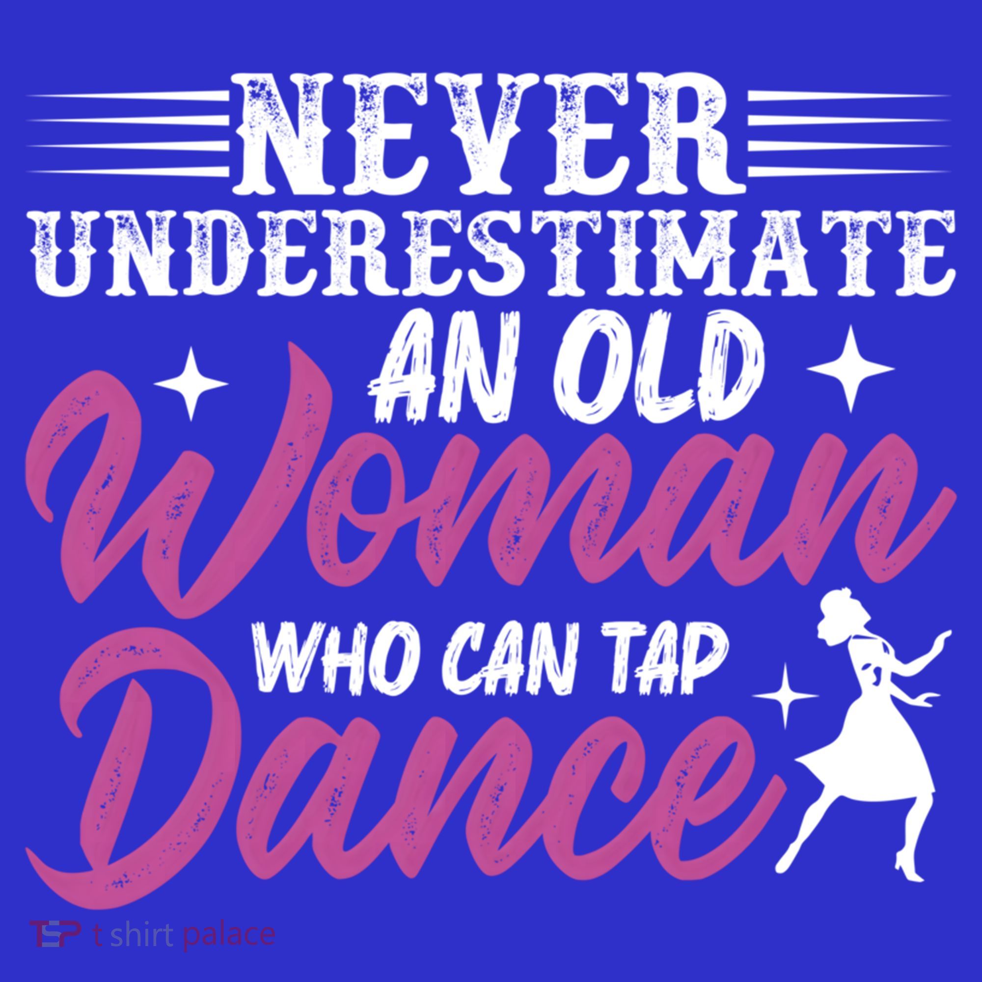 Never Underestimate An Old Who Can Tap Dance Dancer Great Gift Polo