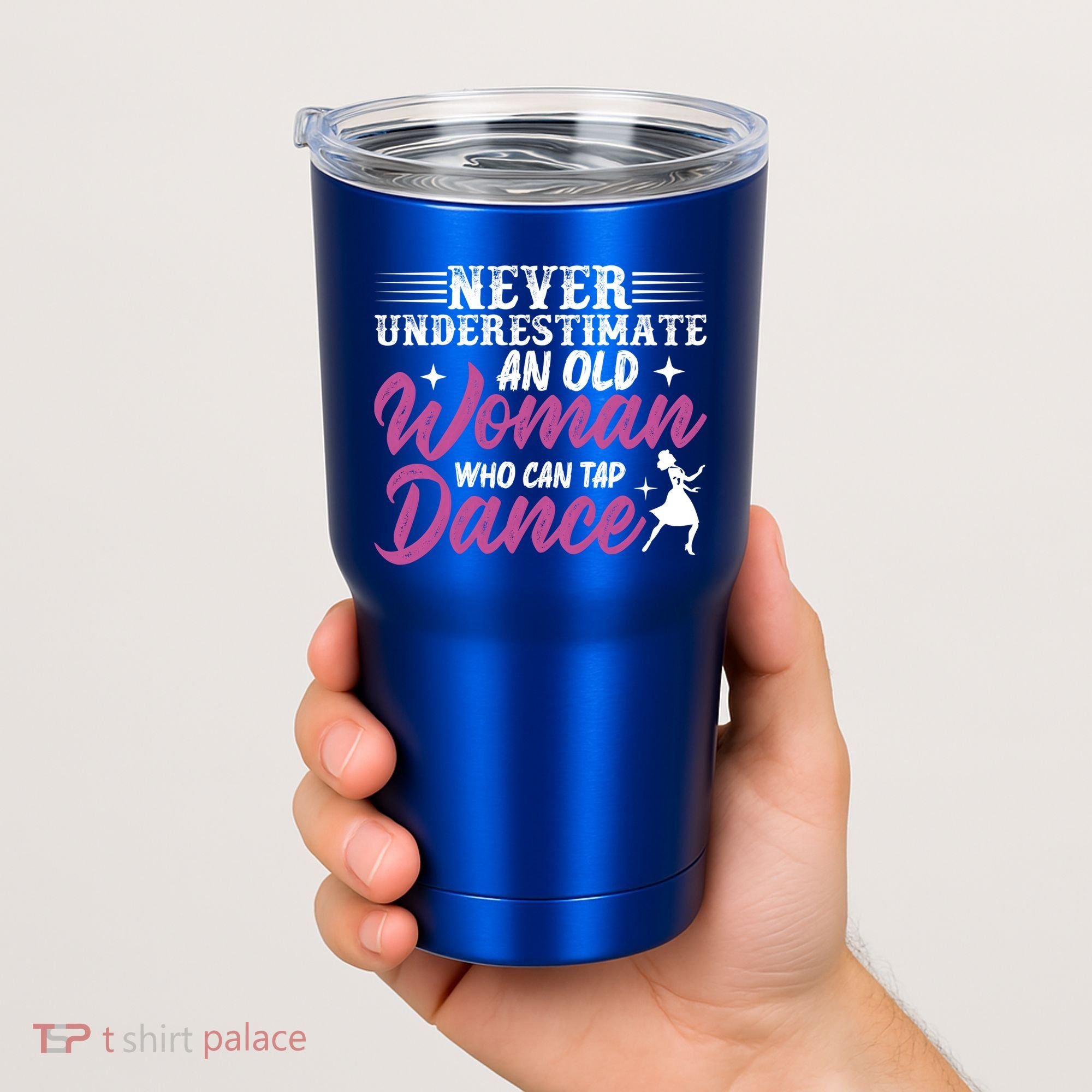 Never Underestimate An Old Who Can Tap Dance Dancer Great Gift Tumbler
