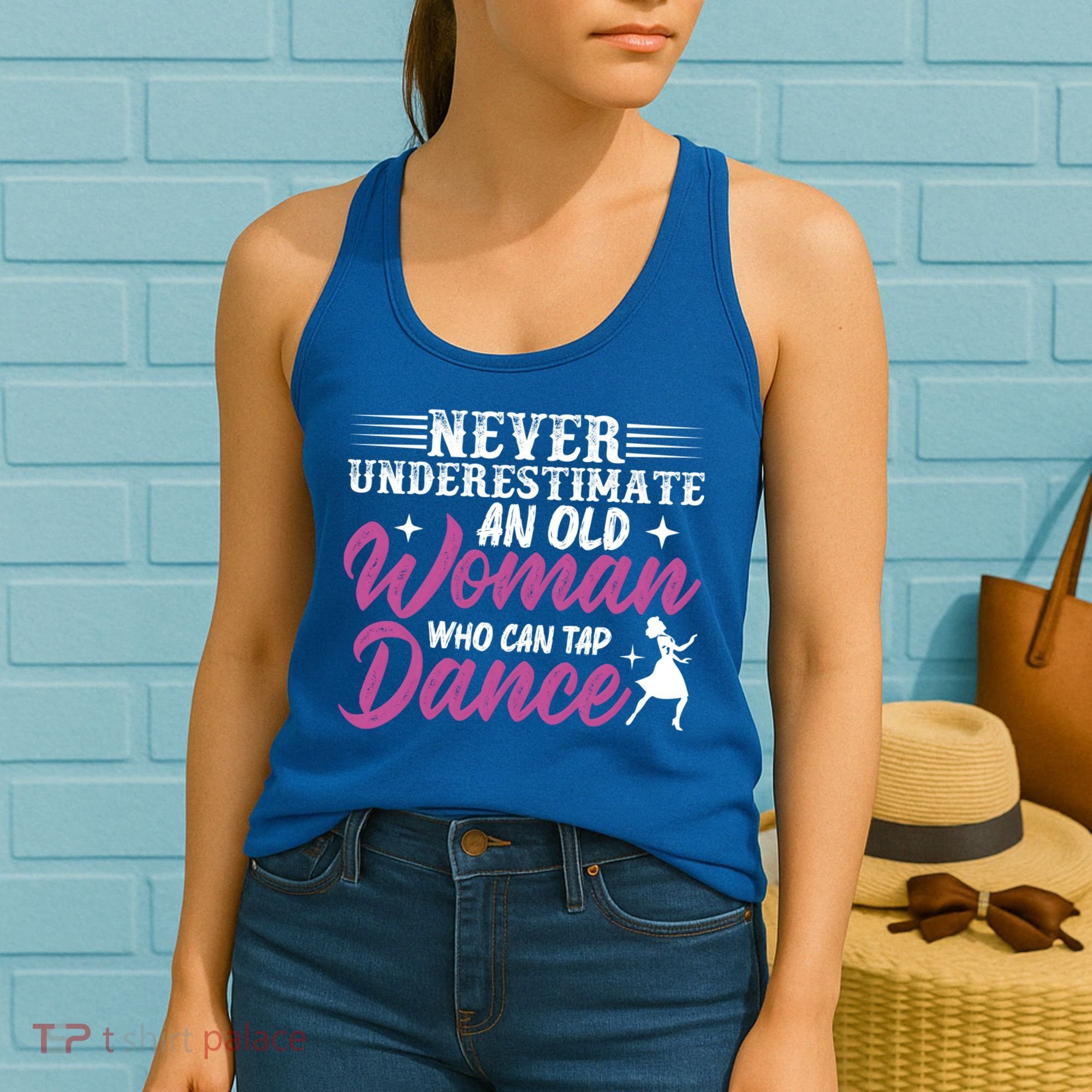 Never Underestimate An Old Who Can Tap Dance Dancer Great Gift Women's Tank Top