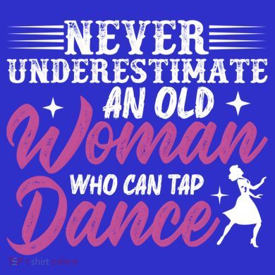 Never Underestimate An Old Who Can Tap Dance Dancer Great Gift Toddler Hoodie