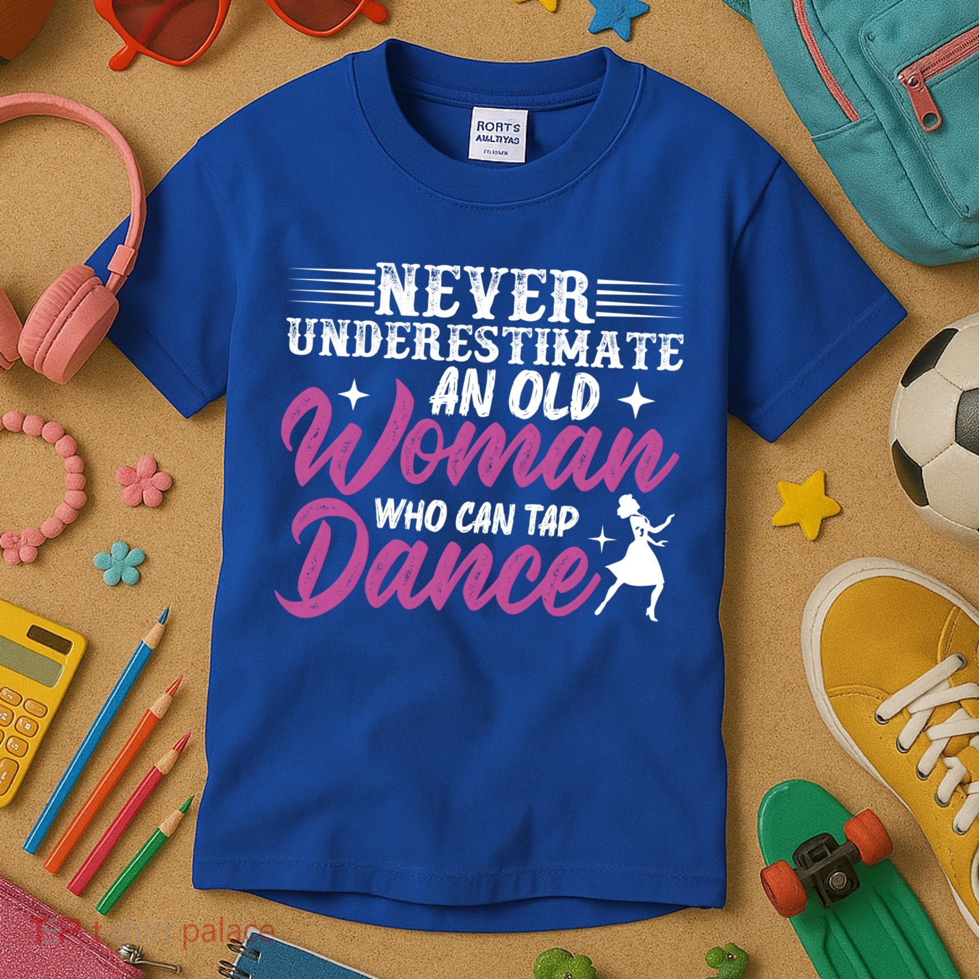 Never Underestimate An Old Who Can Tap Dance Dancer Great Gift Kids T-Shirt