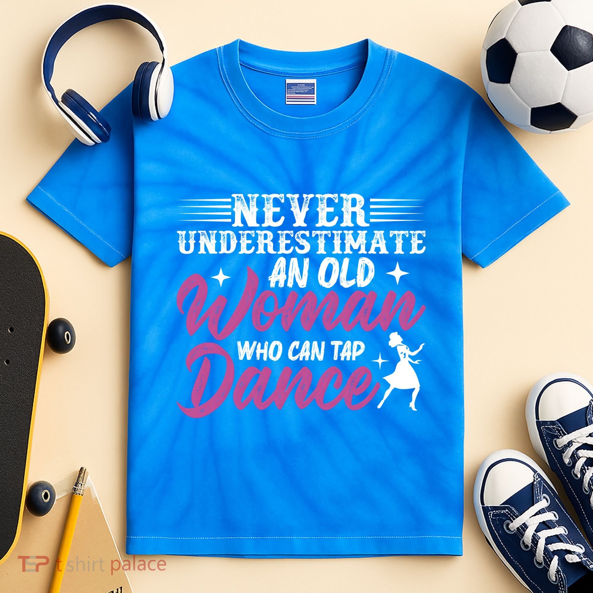 Never Underestimate An Old Who Can Tap Dance Dancer Great Gift Kids Tie-Dye T-Shirt