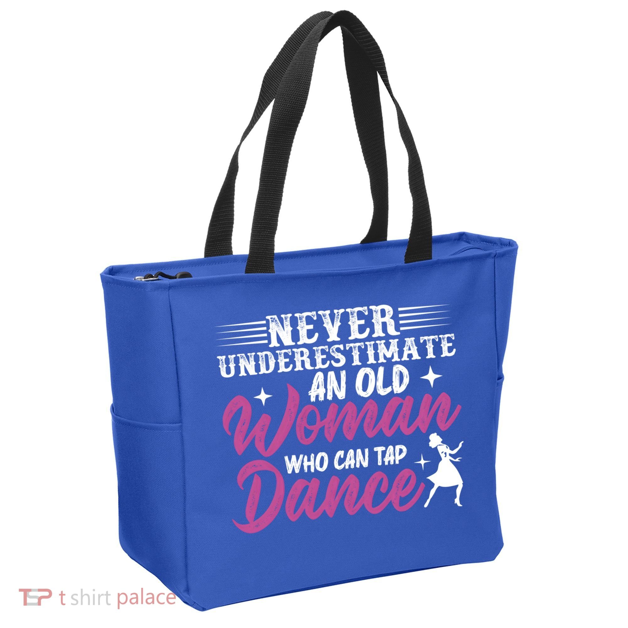 Never Underestimate An Old Who Can Tap Dance Dancer Great Gift Tote Bag