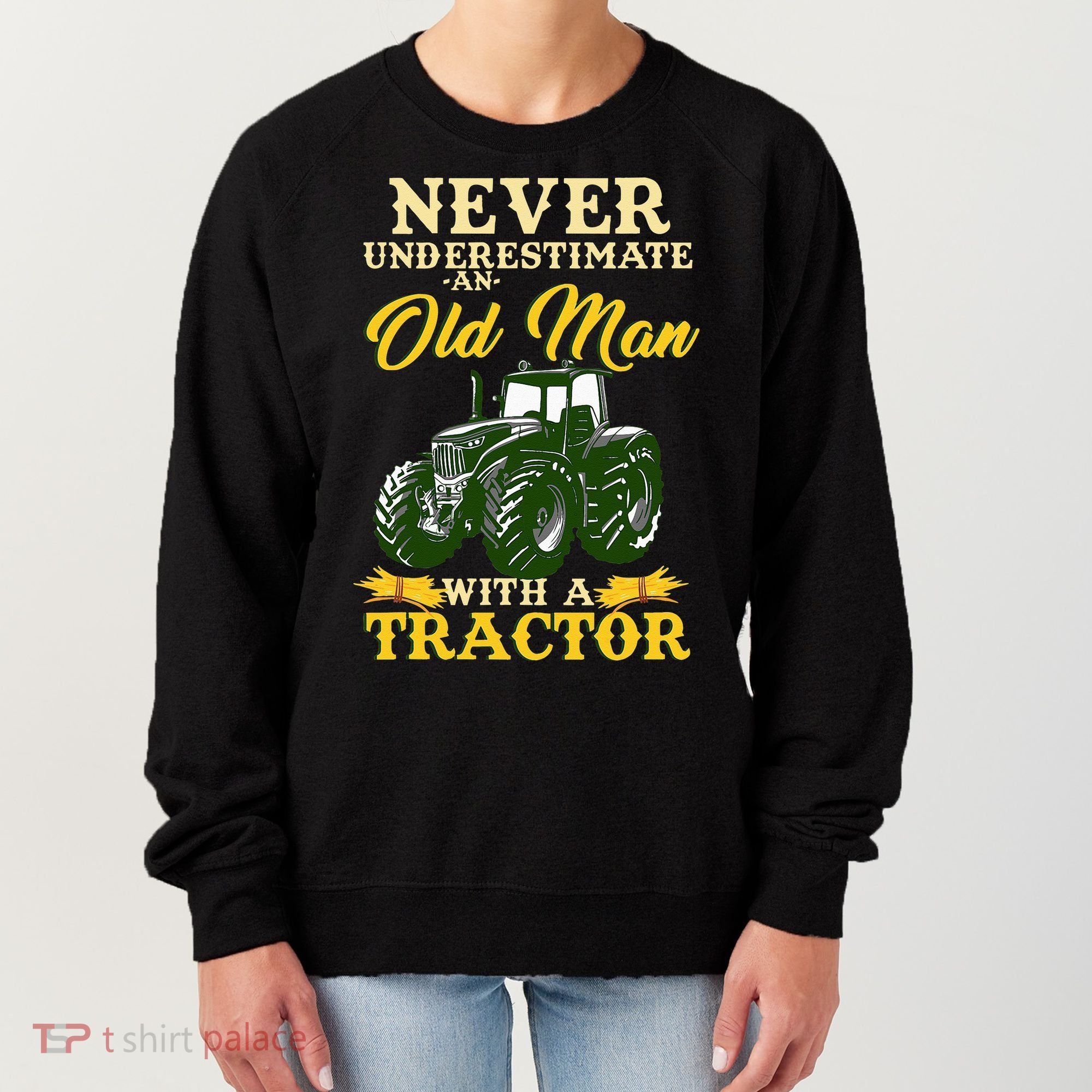 Never Underestimate An Old Man With A Tractor Farmer Women's Sweatshirt