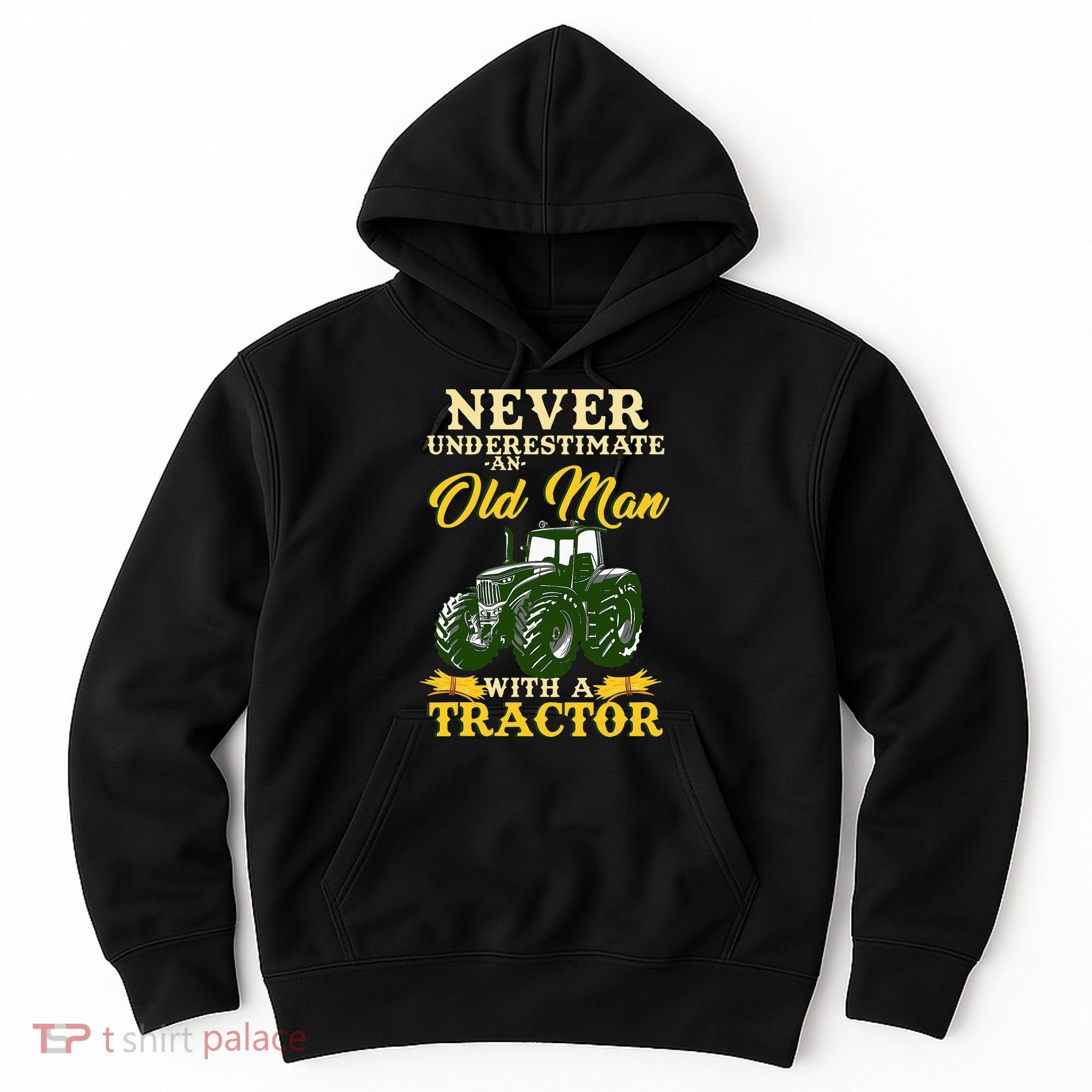 Never Underestimate An Old Man With A Tractor Farmer Hoodie