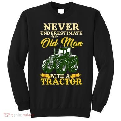 Never Underestimate An Old Man With A Tractor Farmer Sweatshirt