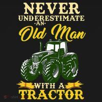 Never Underestimate An Old Man With A Tractor Farmer Sweatshirt thumb 3