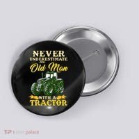 Never Underestimate An Old Man With A Tractor Farmer Button thumb 0