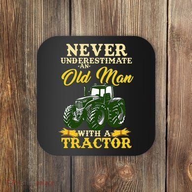 Never Underestimate An Old Man With A Tractor Farmer Coaster