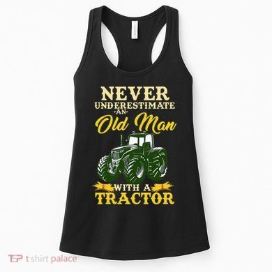 Never Underestimate An Old Man With A Tractor Farmer Women's Tank Top